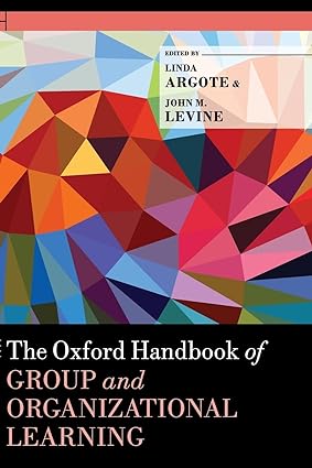 The Oxford Handbook of Group and Organizational Learning (Oxford Library of Psychology) - Orginal Pdf